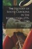 Книга The History of South Carolina In the Revolution, 1775-1780