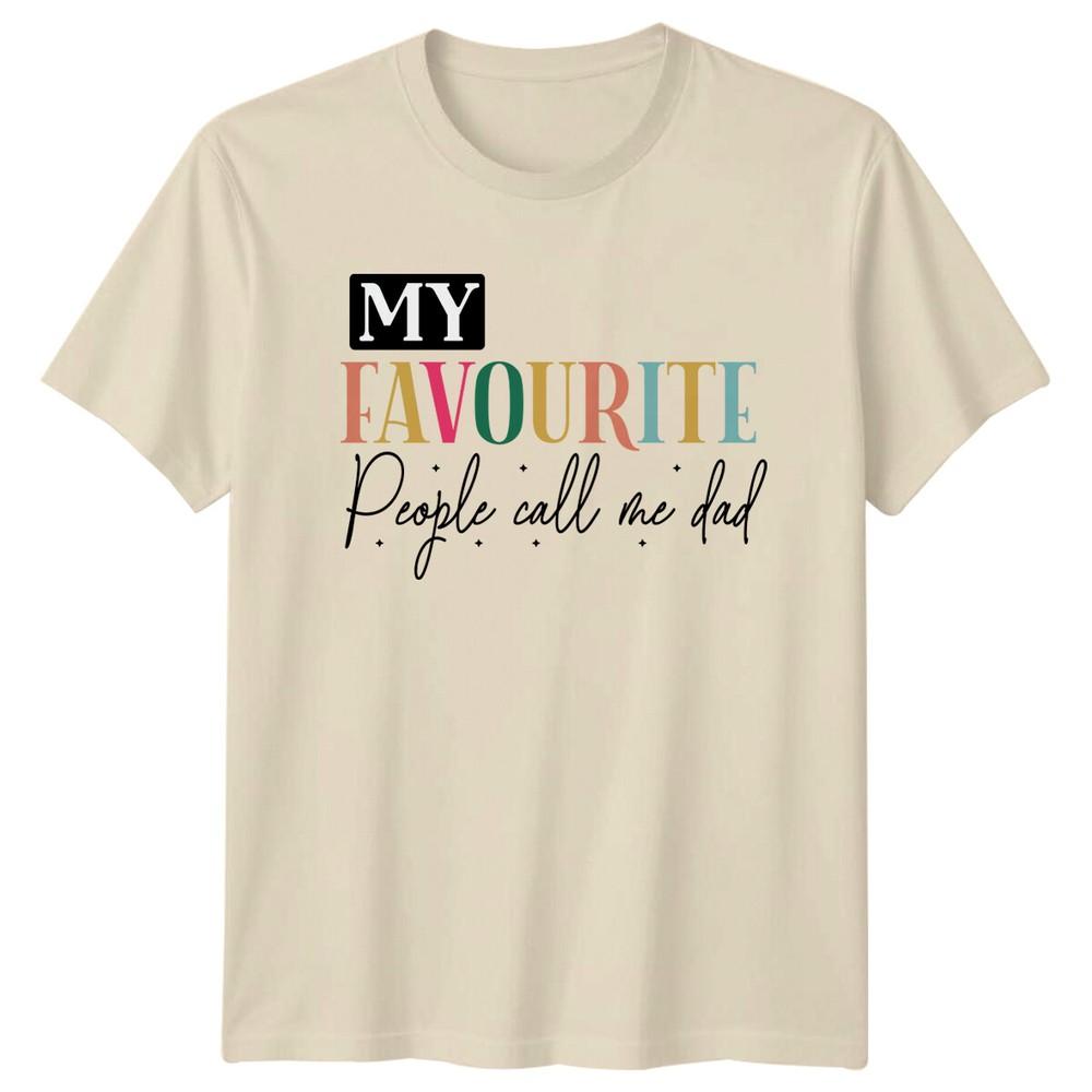 My Favourite People Call Me Dad TShirt Fathers Day Gift For Dad