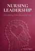 The Nursing Leadership : Developing from the Inside Out Book