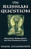 Книга The Russian Question : Nationalism, Modernization, and Post-Communist Russia