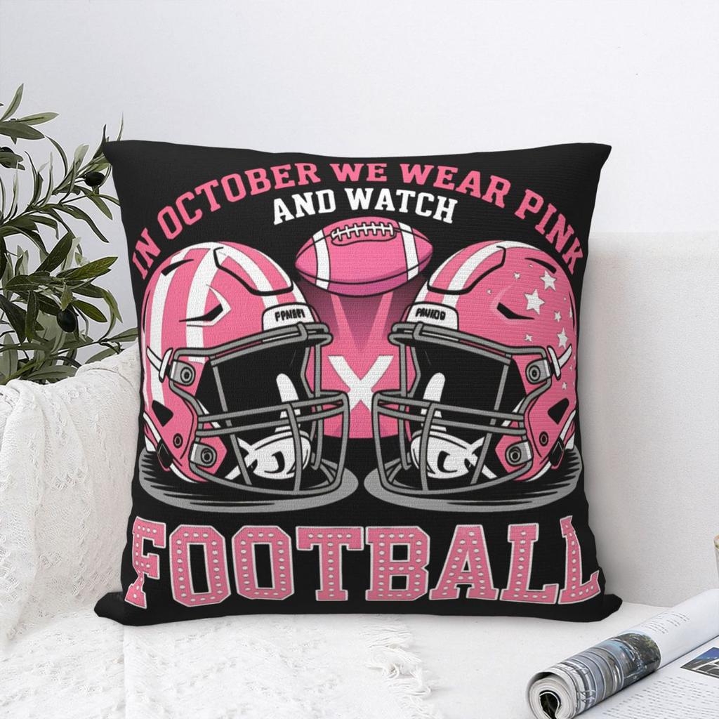 In October We Wear Pink And Watch Football Breast Cancer Pillowcase Polyester Cushion Cover Decor Pillow Case Cover Home