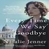 Every Time We Say Goodbye by Natalie Jenner Paperback Book 9780749030261