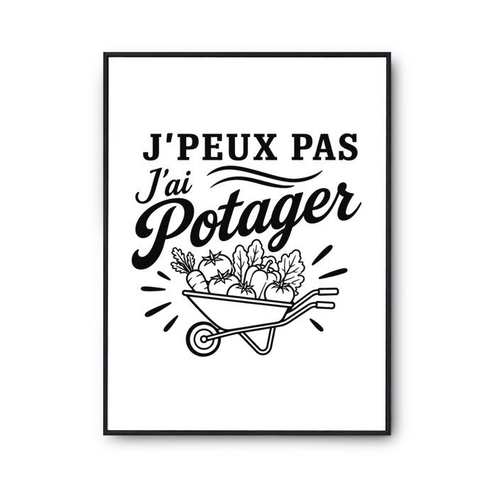 Poster J’peux pas j’ai Potager J'peux pas minimaliste | Affiche Papier Photo 310 g Finition Perlée Format Taille A4 | Décoration