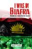 Книга I Was In Biafra : Memoirs of a Young Biafran Soldier