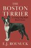 Книга The Boston Terrier (A Vintage Dog Books Breed Classic)