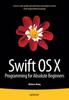 Книга Swift OS X Programming for Absolute Beginners