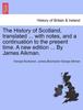The The History of Scotland, Translated ... with Notes, and a Continuation To the Present Time. a New Edition ... by James Aikman. Book