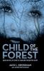 Книга Child of the Forest : Based On the Life Story of Charlene Perlmutter Schiff