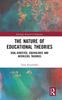 Книга The Nature of Educational Theories : Goal-Directed, Equivalence and Interlevel Theories
