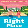 The Right Place by Sophia MoneyCoutts Paperback Book 9780008467128