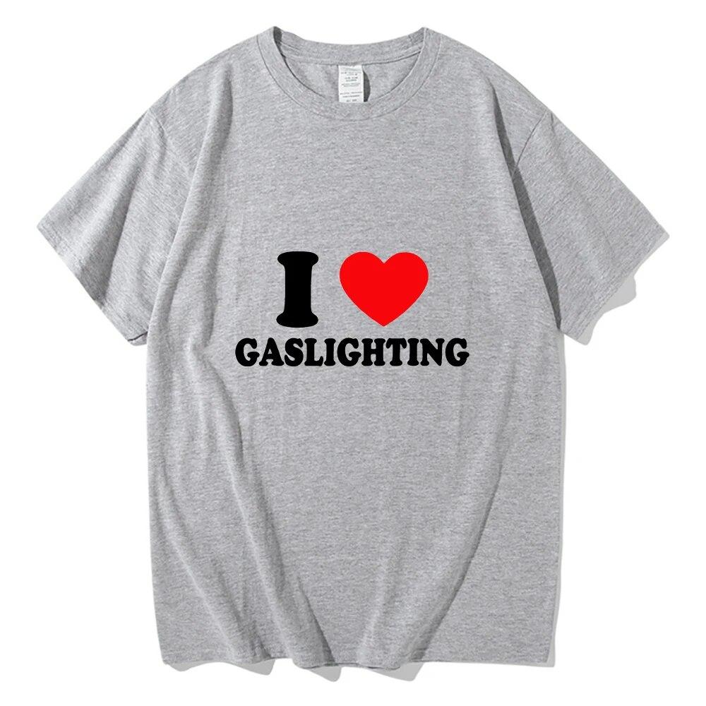 Gaslighting T Shirt Unisex Harajuku Graphic I Love Gaslighting Letter Print Tshirts Unisex Funny Aesthetic Casual Sand Cotton Tees