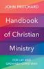 The Handbook of Christian Ministry : An A To Z for Lay and Ordained Ministers Book