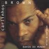 CD CARLINHOS BROWN  Bahia Do Mundo  Mito E Verdade VJCP68308 Virgin 2001 Япония ObiLatin Б/У