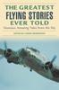 Книга Greatest Flying Stories Ever Told Nineteen Amazing Tales From The Sky by UNKNOWN - Paperback