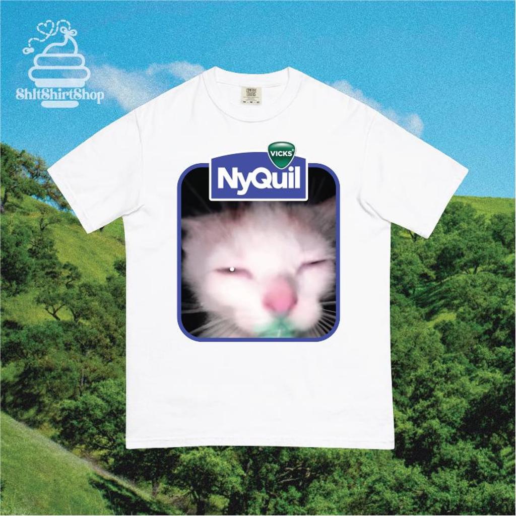 NyQuil Cat Meme Shirt, Funny Cat Meme Shirt, Vintage Unhinged Cat Tee, Silly Cat Graphic Shirt, Weird Humor Shirt, Gift for Cat Mom Cat Dad