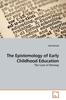 Книга The Epistemology of Early Childhood Education