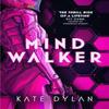 Mindwalker от Кейт Дилан Книга в мягкой обложке 9781529392722
