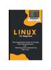 Книга Linux For Beginners : The Comprehensive Guide To Learning Linux Operating System And Mastering Linux Command Line Like A Pro