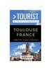 Книга Greater Than a Tourist- Toulouse France : 50 Travel Tips from a Local : 398