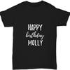 Happy Birthday Molly T-Shirt Funny Gift Idea Custom Name Unisex Tee