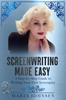 Книга Screenwriting Made Easy : A Step-by-Step Guide To Writing Your First Screenplay