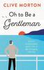 Книга Oh To Be a Gentleman