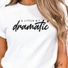 31 Футболка "Немного драматичная", Подарок для девочки-подростка, Футболка "Королева драмы", Дерзкая унисекс футболка