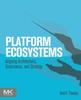 Книга Platform Ecosystems : Aligning Architecture, Governance, and Strategy