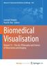 The Biomedical Visualisation : Volume 13 - The Art, Philosophy and Science of Observation and Imaging Book