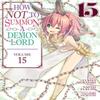 How NOT To Summon a Demon Lord Manga Vol. 15 by Yukiya Murasaki... 9781638588924