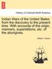 Книга Indian Wars of the United States from the Discovery To the Present Time. with Accounts of the Origin, Manners, Superstitions, Etc. of the Aborigines.