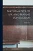 Книга Mathematics Of Air And Marine Navigation