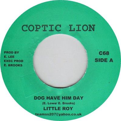 7-дюймовая пластинка LITTLE ROY - Dog Have Him Day C68 Coptic Lion 2013 Великобритания Регги, Ска и Даб Б/у