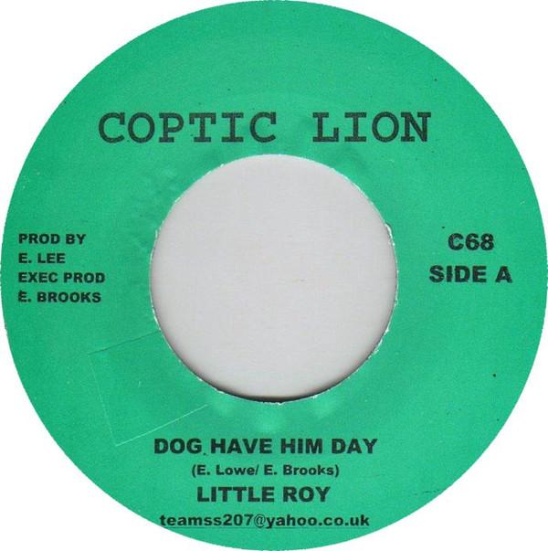 7-дюймовая пластинка LITTLE ROY - Dog Have Him Day C68 Coptic Lion 2013 Великобритания Регги, Ска и Даб Б/у