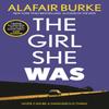 The Girl She Was by Alafair Burke Paperback Book 9780571345595