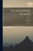 Книга The Philippine Islands : 1493-1803; Volume 4