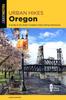 Книга Urban Hikes Oregon : A Guide To the State's Greatest Urban Hiking Adventures