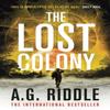 The Lost Colony by A.G. Riddle Paperback Book 9781800241534