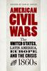 The American Civil Wars : The United States, Latin America, Europe, and the Crisis of the 1860s Book