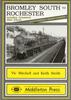 The Bromley South To Rochester : Including the Gravesend West Branch Book