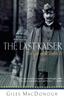 Книга The Last Kaiser The Life Of Wilhelm Ii by Giles MacDonogh - Paperback