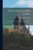 Книга The Great Lone Land : A Narrative of Travel and Adventure In the North-West of America