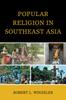 The Popular Religion In Southeast Asia Book