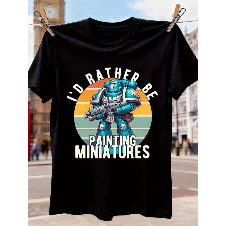 I'D Rather Be Painting Miniatures Funny T-Shirt for Tabletop Gamers - Unisex Casual Gaming Apparel with for d\&d-Inspired Graphic, Short Sleeve Round