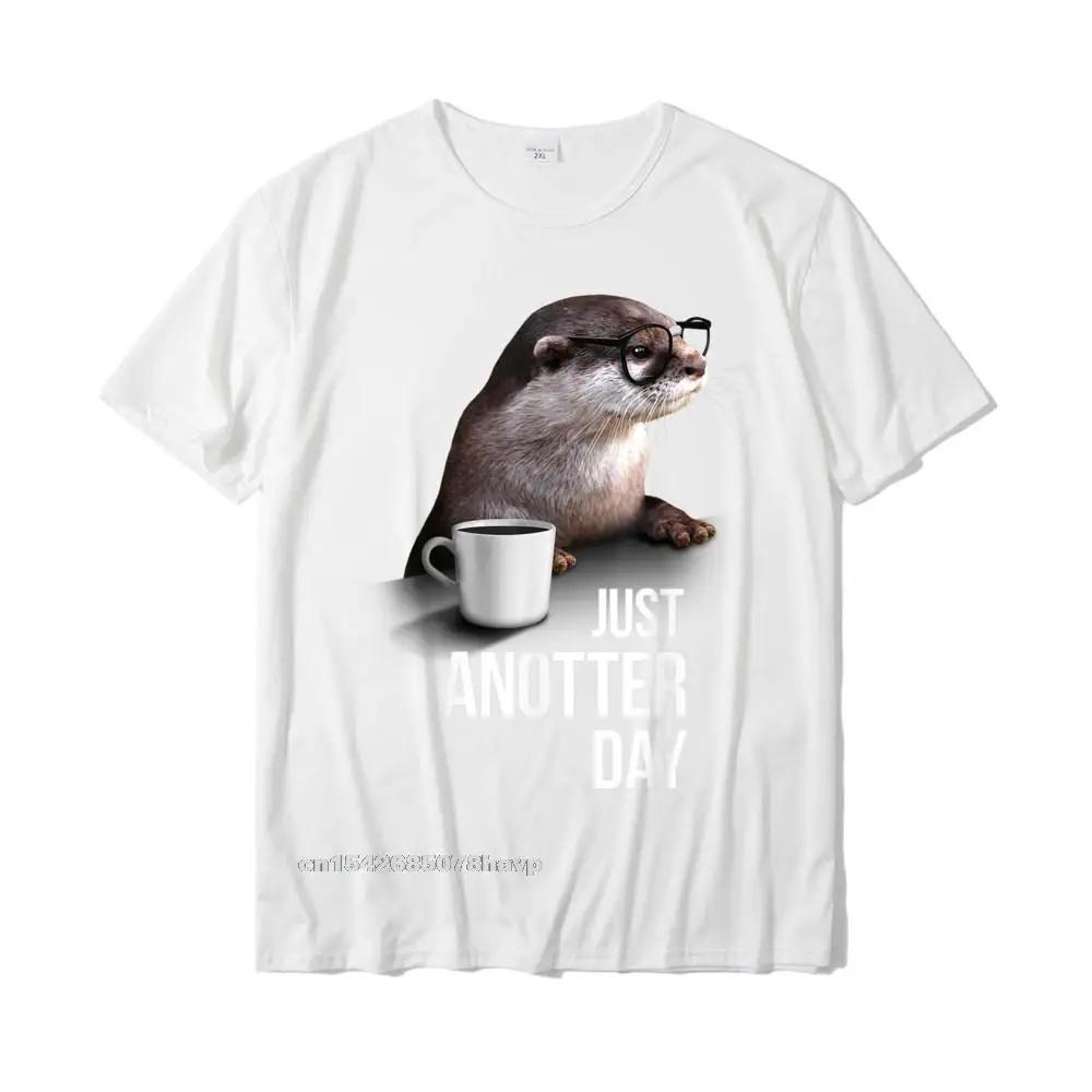 Футболка Funny Otter - Just Anotter Day For Otter Lover Веселые мужские футболки Хлопковые топы Футболка Повседневная