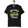 Umpire Shirt, Funny Umpire Voice T-Shirt, Gifts for Umpires, Baseball Umpire T-shirt, Tank Top,T-shirt