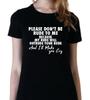 Please Don't Be Rude To Me.....unisex T Shirt Sarcatic Funny Make You Cry
