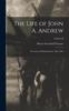 Книга The Life of John A. Andrew : Governor of Massachusetts, 1861-1865; Volume II
