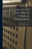 Книга A Guide To the History of Physical Education
