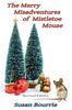Книга The Merry Misadventures of Mistletoe Mouse